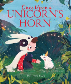 Once Upon a Unicorn's Horn by Beatrice Blue, 9780358229261
