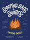Sleeping Bags to S'mores (Camping Basics) by Heather Balogh Rochfort, William Rochfort, Laura Fisk, 9780358100317