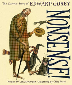 Nonsense! the Curious Story of Edward Gorey by Lori Mortensen, Chloe Bristol, 9780358033684