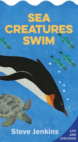 Sea Creatures Swim Shaped  with Lift-the-Flaps (Lift-the-flap and Discover) by Steve Jenkins, Steve Jenkins, 9780358040569
