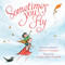 Sometimes You Fly (padded board book) by Katherine Applegate, Jennifer Black Reinhardt, 9780358212263