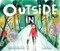 Outside In (A Caldecott Honor Award Winner) - 9781328866820 by Deborah Underwood, Cindy Derby, 9781328866820
