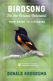 Birdsong For The Curious Naturalist (Your Guide to Listening) by Donald Kroodsma, 9781328919113