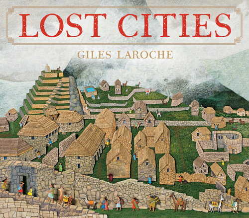 Lost Cities by Giles Laroche, 9781328753649