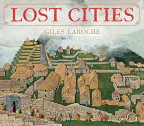 Lost Cities by Giles Laroche, Giles Laroche, 9781328753649
