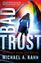 Bad Trust by Michael A. Kahn, 9781464212567