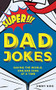 Super Dad Jokes (Saving the World, One Bad Joke at a Time) by Jimmy Niro, 9781728200170