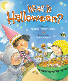 What Is Halloween? by Michelle Medlock Adams, Amy Wummer, 9780824916992