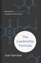 The Leadership Formula (Develop the Next Generation of Leaders in the Church) by Juan Sanchez, 9781535979801