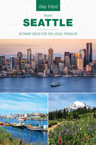 Day Trips® from Seattle (Getaway Ideas For The Local Traveler) - 9781493044122 by Chloe Ernst, 9781493044122