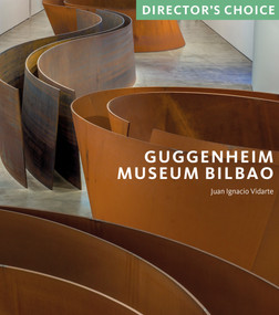 Guggenheim Museum Bilbao (Director's Choice) by Juan Ignacio Vidarte, 9781785512469