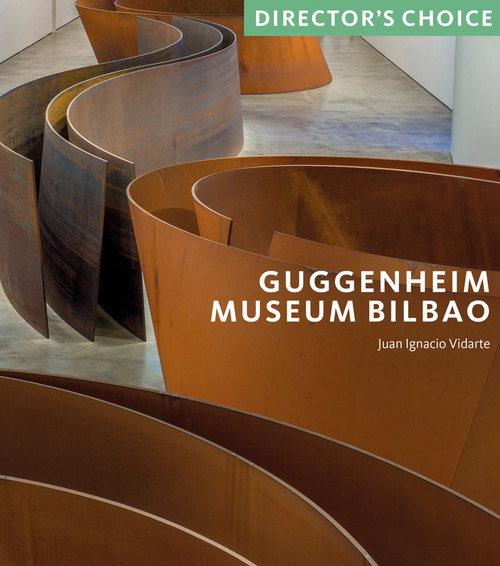 Guggenheim Museum Bilbao (Director's Choice) by Juan Ignacio Vidarte, 9781785512469