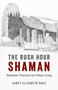 The Rush Hour Shaman by Janet Elizabeth Gale, 9781782794660