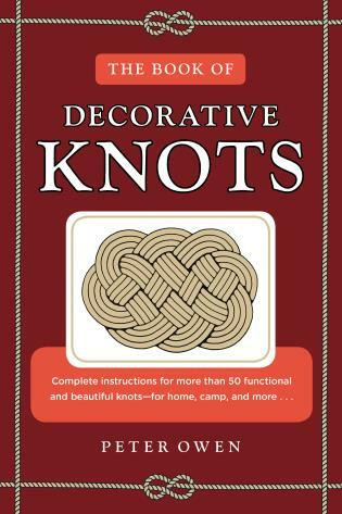 The Book of Decorative Knots by Peter Owen, 9781493042081