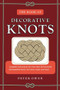 The Book of Decorative Knots by Peter Owen, 9781493042081