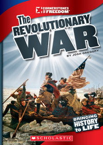 The Revolutionary War (Cornerstones of Freedom: Third Series) by Josh Gregory, 9780531265642