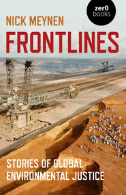 Frontlines (Stories of Global Environmental Justice) by Nick Meynen, 9781789041927