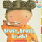 Brush, Brush, Brush! (Rookie Toddler) by Alicia Padron, 9780531252369