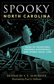 Spooky North Carolina (Tales of Hauntings, Strange Happenings, and Other Local Lore) - 9781493044894 by S. E. Schlosser, Paul G. Hoffman, 9781493044894