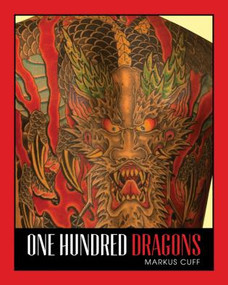 100 Dragons by Markus Cuff, Michelle Delio, Kiersten Armstrong, Mike Warlow, 9780990790808