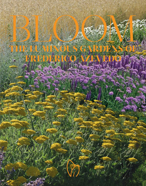 Bloom (The Luminous Gardens of Frederico Azevedo) by Frederico Azevedo, 9781938461873