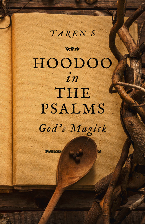 Hoodoo in the Psalms (God's Magick) by Taren S, 9781789042061
