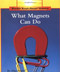 What Magnets Can Do (Rookie Read-About Science: Physical Science: Previous Editions) by Allan Fowler, 9780516460345
