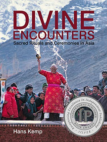 Divine Encounters (Sacred Rituals and Ceremonies in Asia) by Hans Kemp, 9789881493927