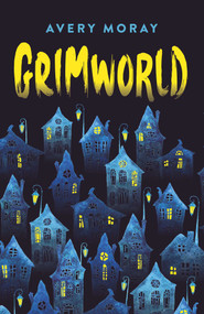 Grimworld (Tick, Tock, Tick, Tock) by Avery Moray, 9781789041576