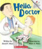 Hello, Doctor (A Rookie Reader) by David F. Marx, Mark A. Hicks, 9780516270760