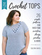 Build Your Skills Crochet Tops (26 Simple Patterns for First-Time Sweaters, Shrugs, Ponchos & More) by Salena Baca, 9780811738705