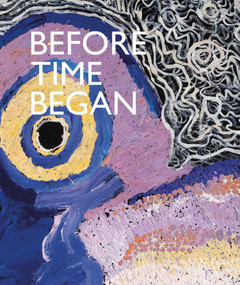 Before Time Began by Jessica De Largy Healy, Georges Petitjean, Luke Scholes, 9788874398768