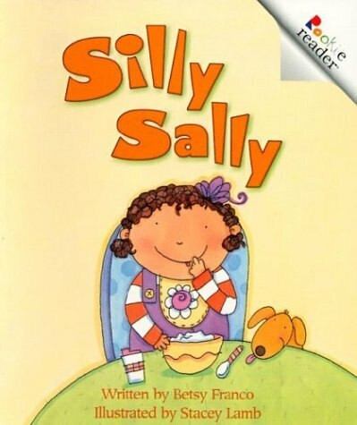 Silly Sally (Rookie Reader) by Betsy Franco, Stacey Lamb, 9780516273433