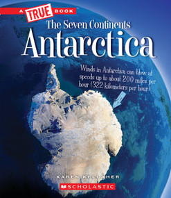 Antarctica (A True Book: The Seven Continents) by Karen Kellaher, 9780531128053