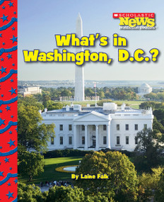 What's in Washington, D.C.? (Scholastic News Nonfiction Readers: American Symbols) - 9780531224298 by Laine Falk, 9780531224298