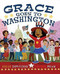 Grace Goes to Washington by Kelly DiPucchio, LeUyen Pham, 9781368024334