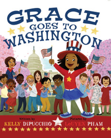 Grace Goes to Washington by Kelly DiPucchio, LeUyen Pham, 9781368024334