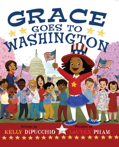Grace Goes to Washington by Kelly DiPucchio, LeUyen Pham, 9781368024334