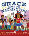 Grace Goes to Washington by Kelly DiPucchio, LeUyen Pham, 9781368024334