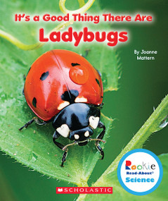 It's a Good Thing There Are Ladybugs (Rookie Read-About Science: It's a Good Thing...) by Joanne Mattern, 9780531228302