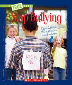 Stop Bullying (A True Book: Guides to Life) by Lucia Raatma, 9780531239216