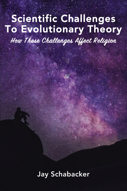 Scientific Challenges to Evolutionary Theory (How these Challenges Affect Religion) - 9780310103806 by Jay Schabacker, 9780310103806