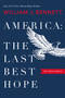 America-The Last Best Hope by William J. Bennett, 9781400212842