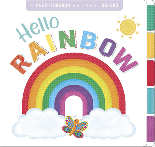 Hello, Rainbow: A Peep-Through Book about Colors by IglooBooks, 9781789050837