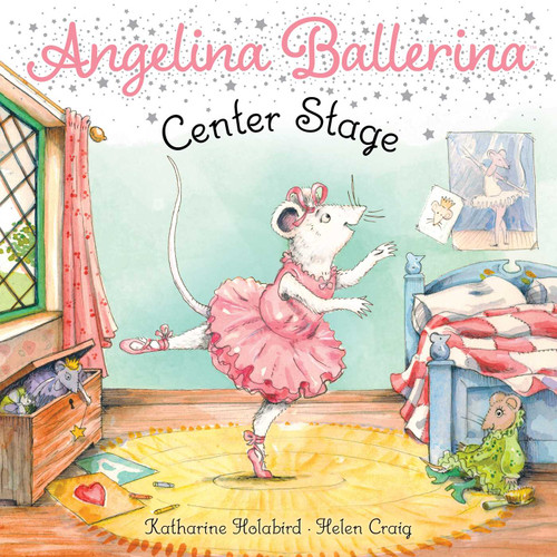 Center Stage by Katharine Holabird, Helen Craig, 9781534454828