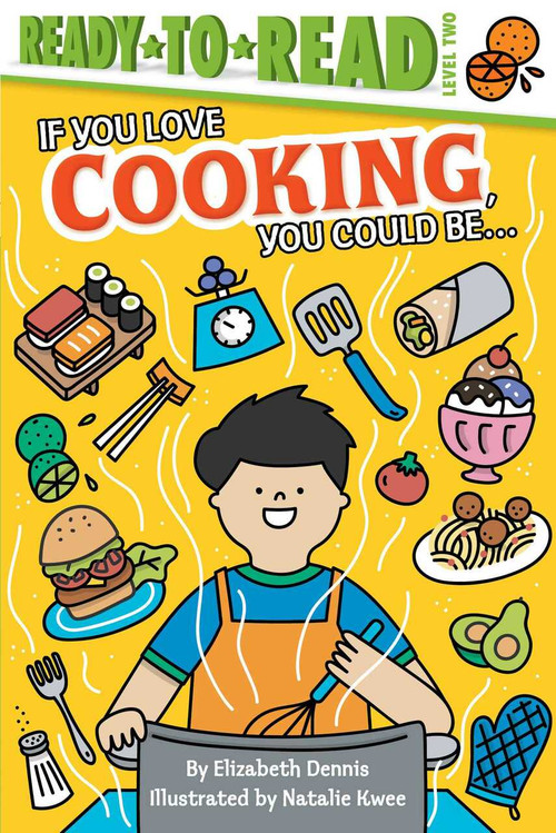 If You Love Cooking, You Could Be... by Elizabeth Dennis, Natalie Kwee, 9781534454552