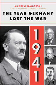 1941: The Year Germany Lost the War (The Year Germany Lost the War) by Andrew Nagorski, 9781501181115