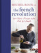 The French Revolution (140 Classic Recipes made Fresh & Simple) by Michel Roux Jr., 9781409169246