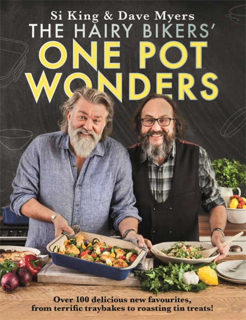The Hairy Bikers' One Pot Wonders (Over 100 delicious new favourites, from terrific tray bakes to roasting tin treats!) by Hairy Bikers, 9781409171935