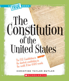 The Constitution of the United States (A True Book: American History) by Christine Taylor-Butler, 9780531147795